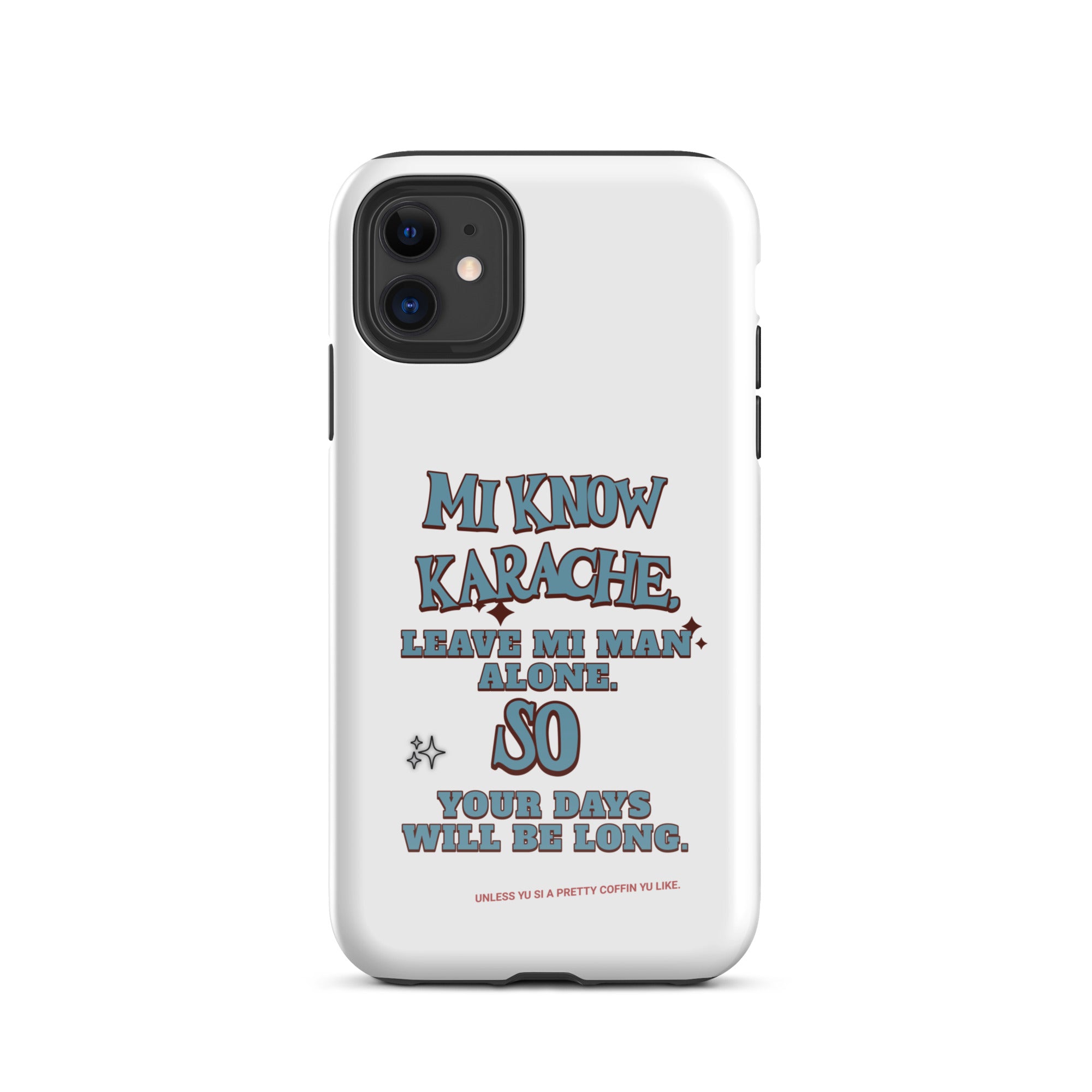 MI KNOW KARACHE - Tough Case for iPhone - Jamaican phone case, Customized Jamaican phone case, funny Jamaican phone case