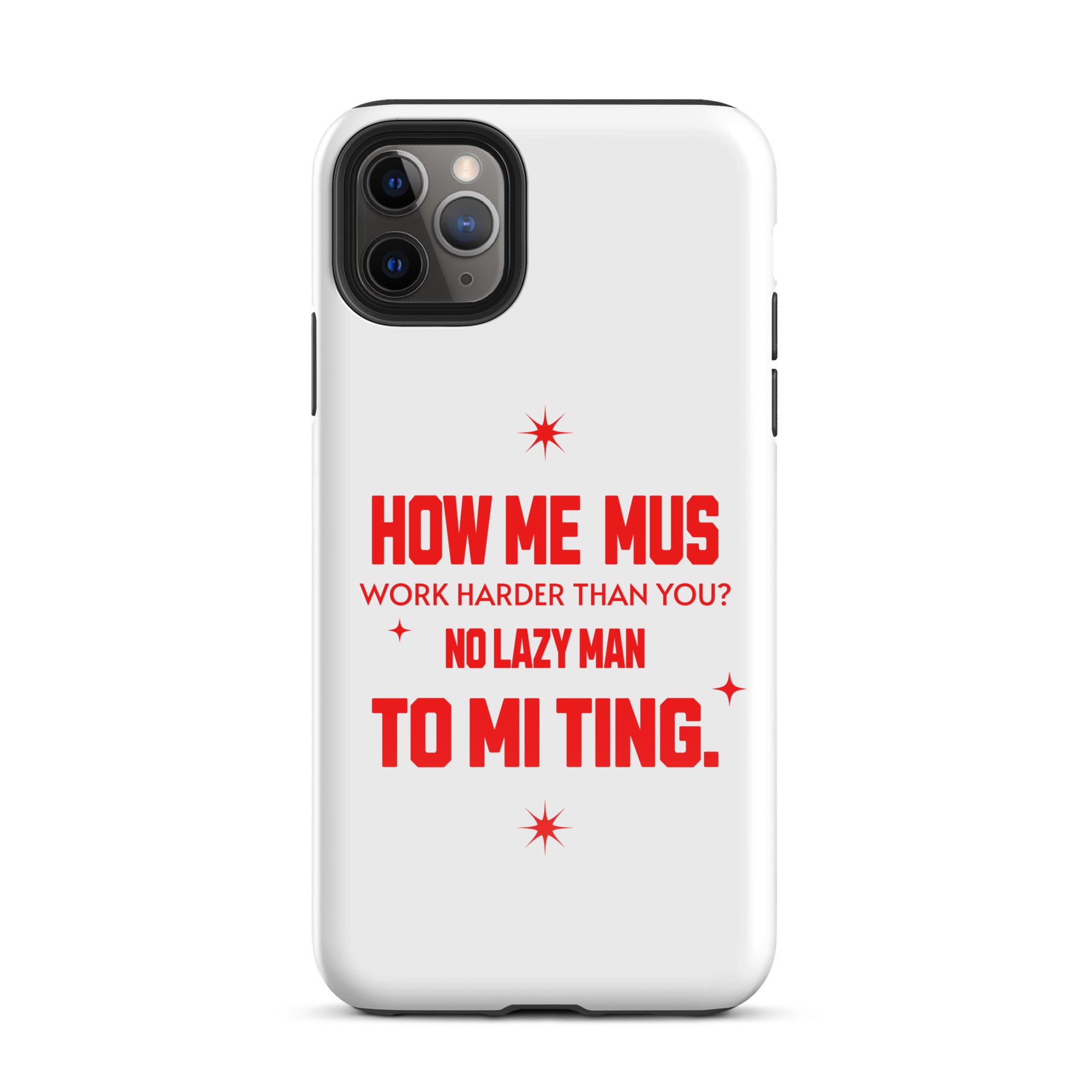 NO LAZY MAN - Tough Case for iPhone - Jamaican phone case, Customized Jamaican phone case, funny Jamaican phone case