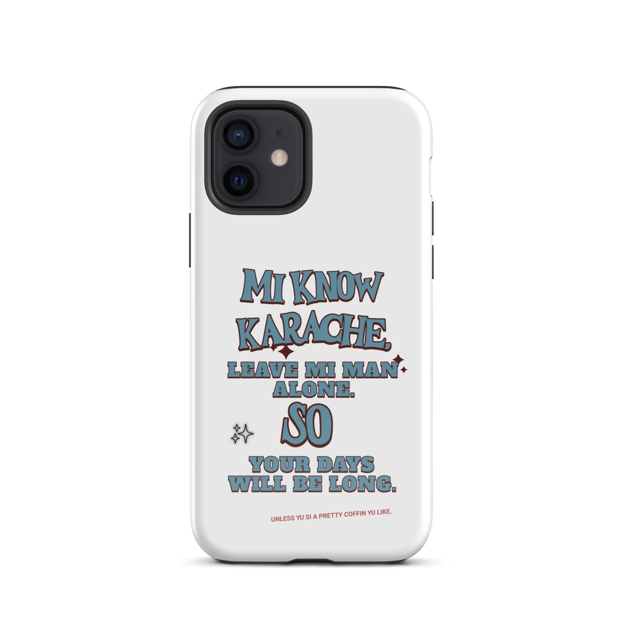 MI KNOW KARACHE - Tough Case for iPhone - Jamaican phone case, Customized Jamaican phone case, funny Jamaican phone case