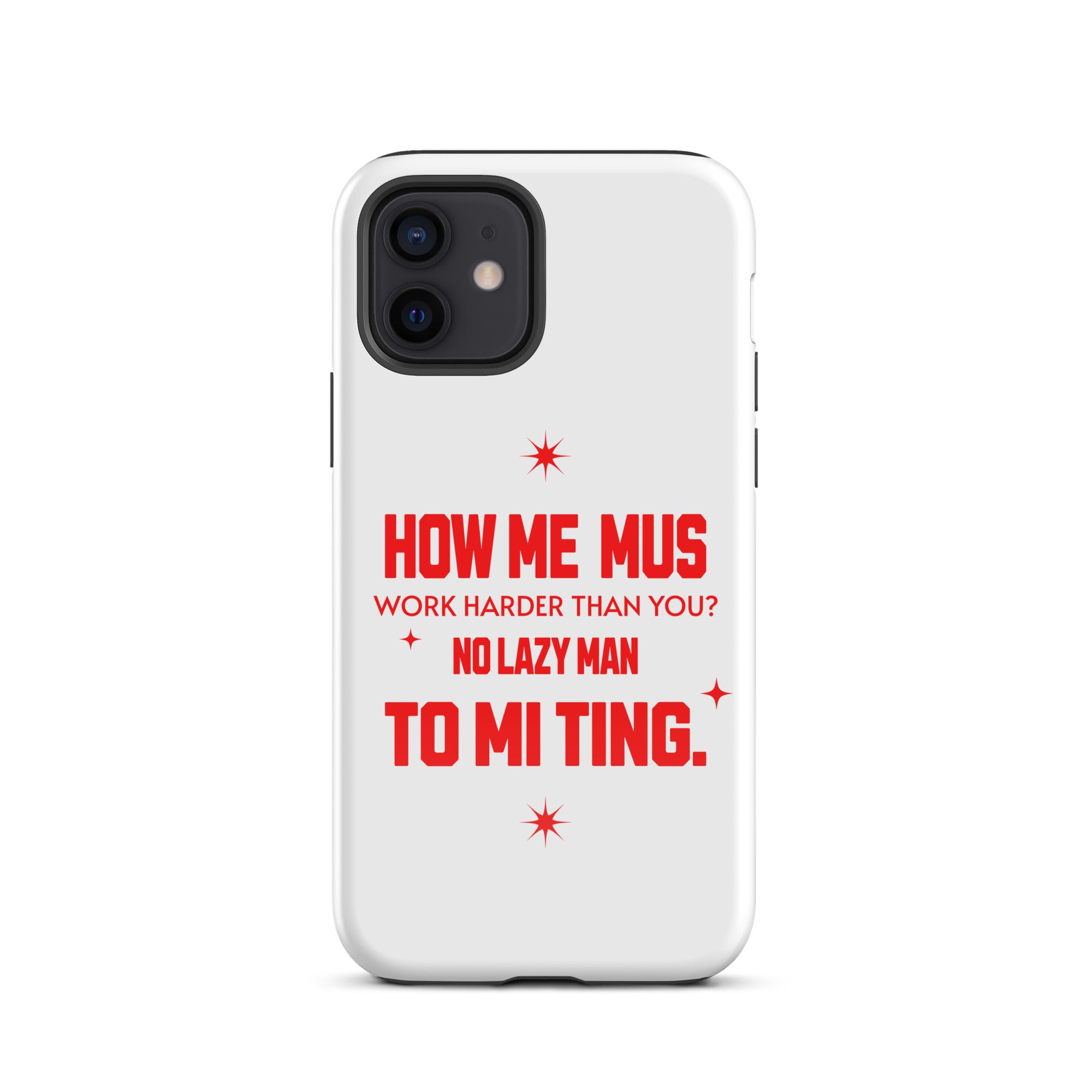 NO LAZY MAN - Tough Case for iPhone - Jamaican phone case, Customized Jamaican phone case, funny Jamaican phone case