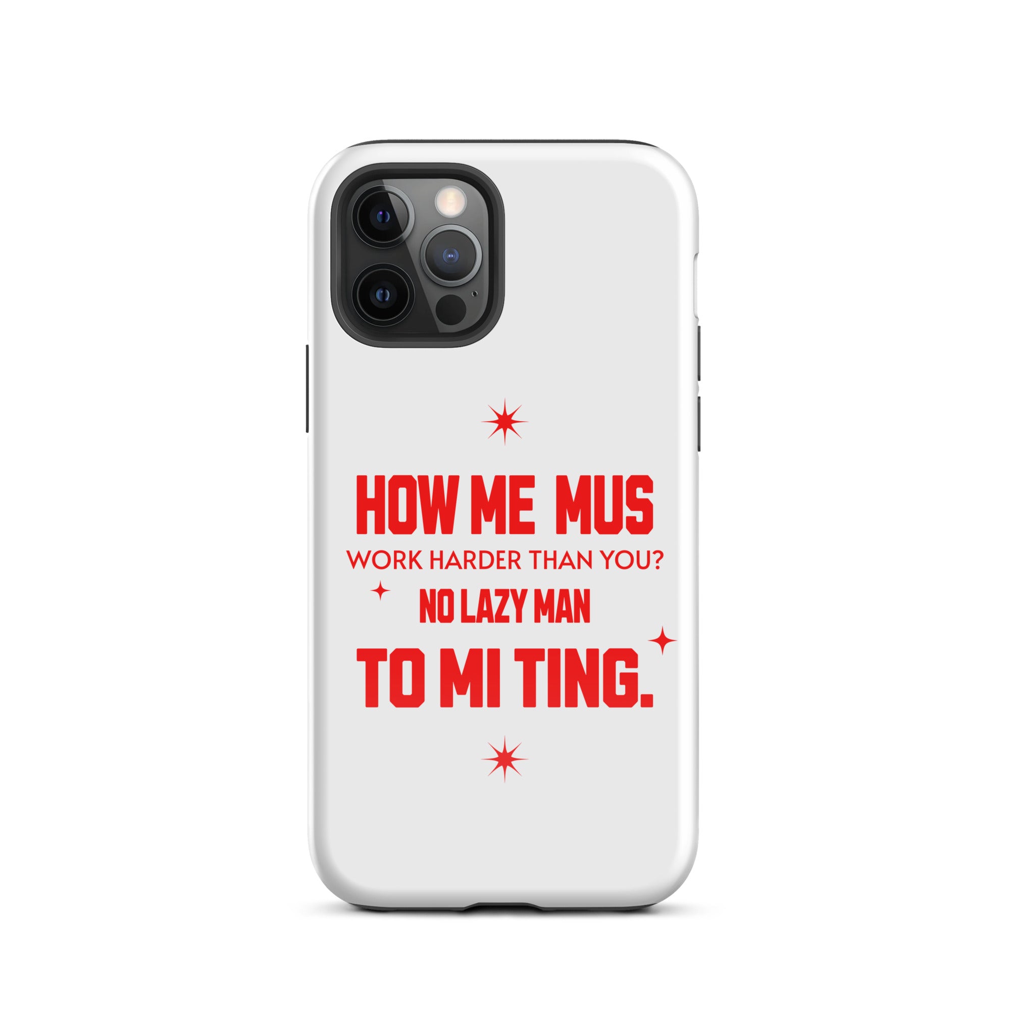 NO LAZY MAN - Tough Case for iPhone - Jamaican phone case, Customized Jamaican phone case, funny Jamaican phone case