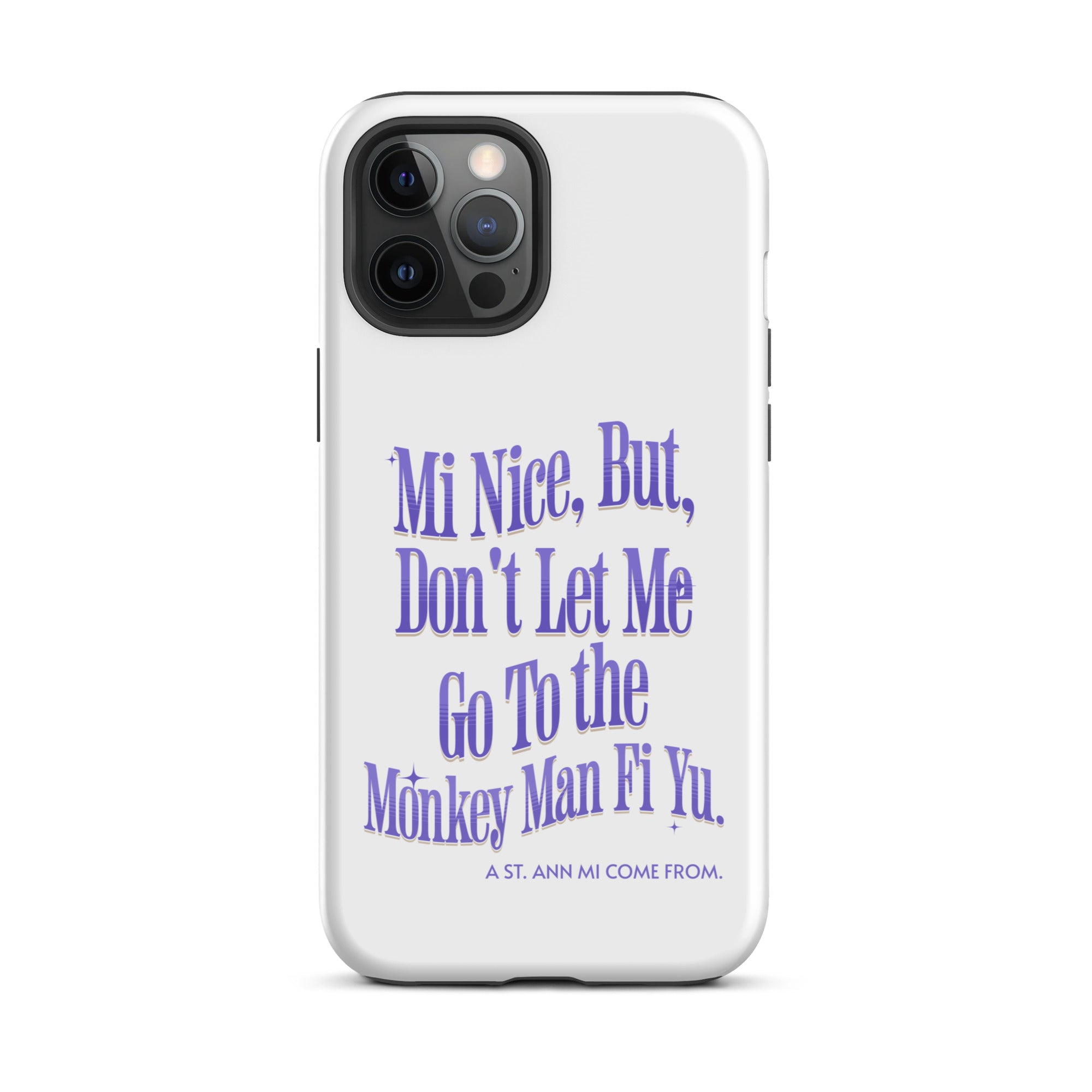 A St. Ann Mi COME FROM - Tough Case for iPhone - Jamaican phone case, Customized Jamaican phone case, funny Jamaican phone case