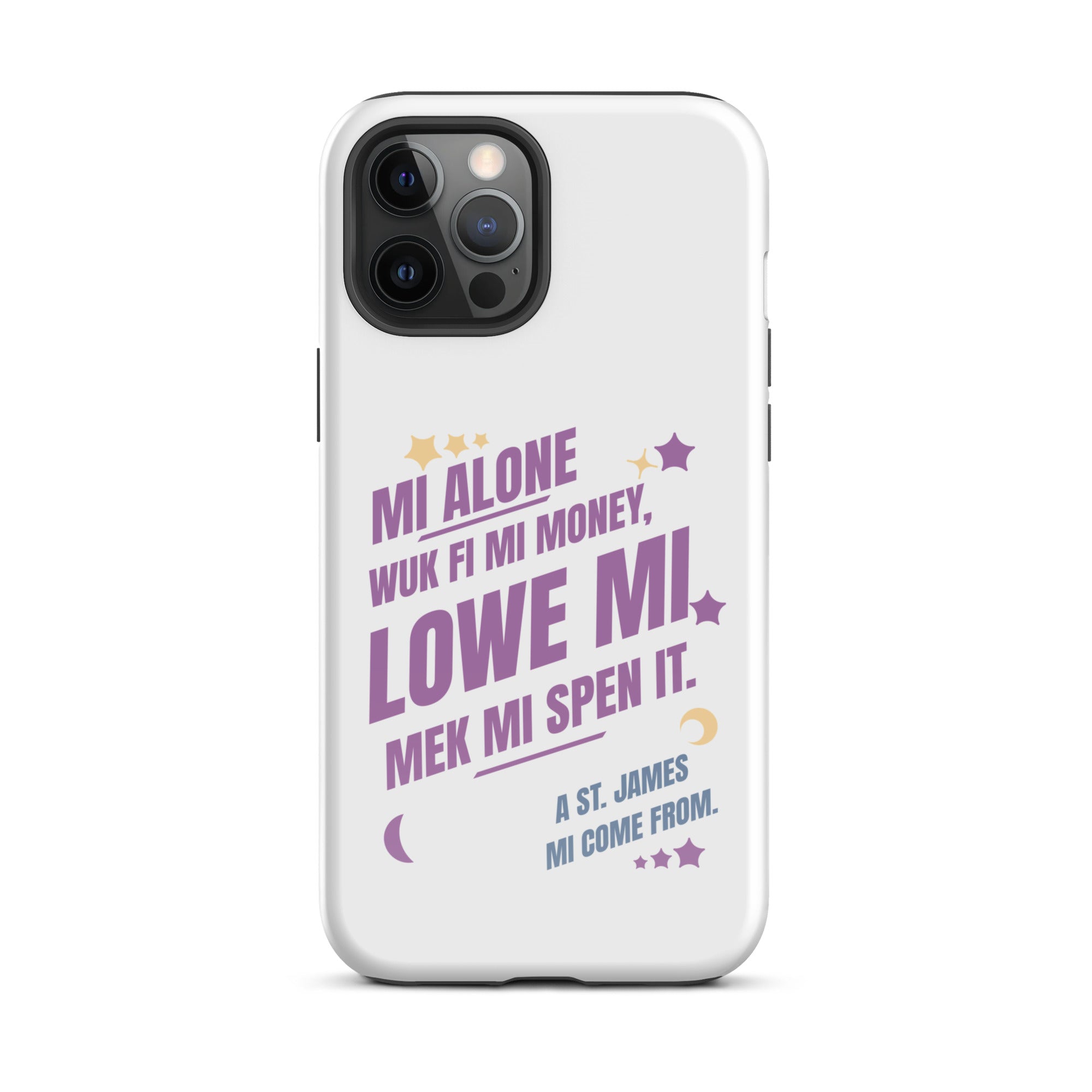 A ST. JAMES MI COME FROM -Tough Case for iPhone - Jamaican phone case, Customized Jamaican phone case, funny Jamaican phone case