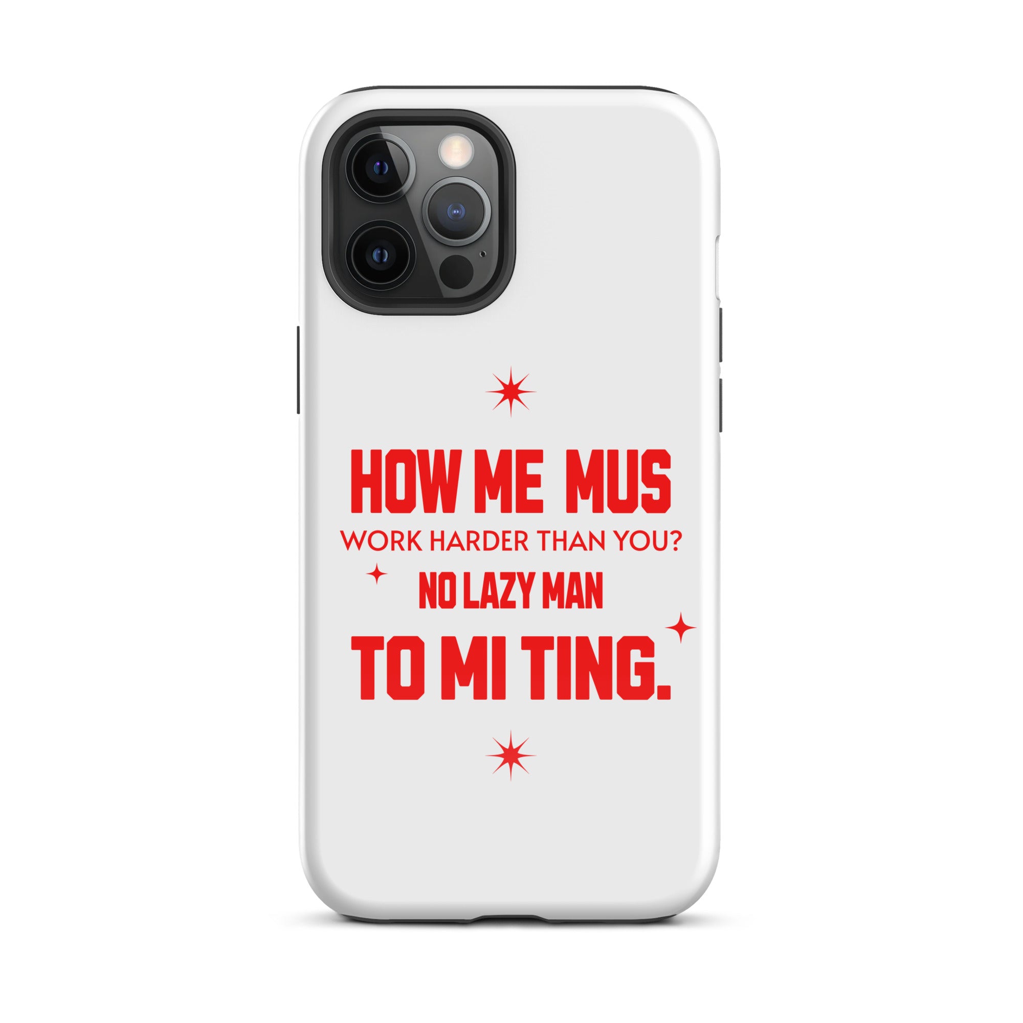 NO LAZY MAN - Tough Case for iPhone - Jamaican phone case, Customized Jamaican phone case, funny Jamaican phone case