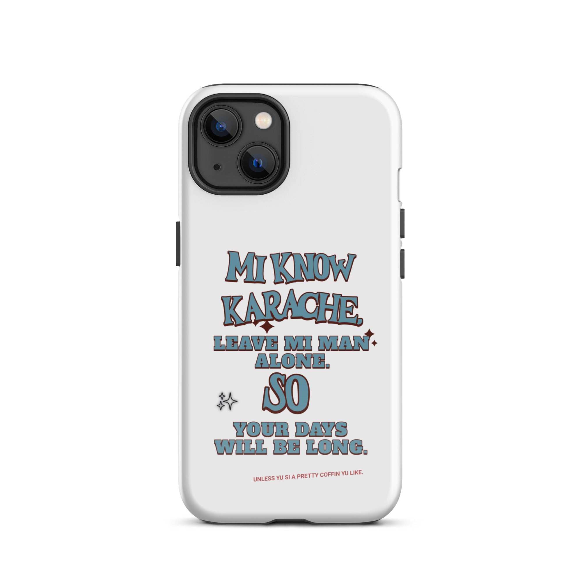 MI KNOW KARACHE - Tough Case for iPhone - Jamaican phone case, Customized Jamaican phone case, funny Jamaican phone case