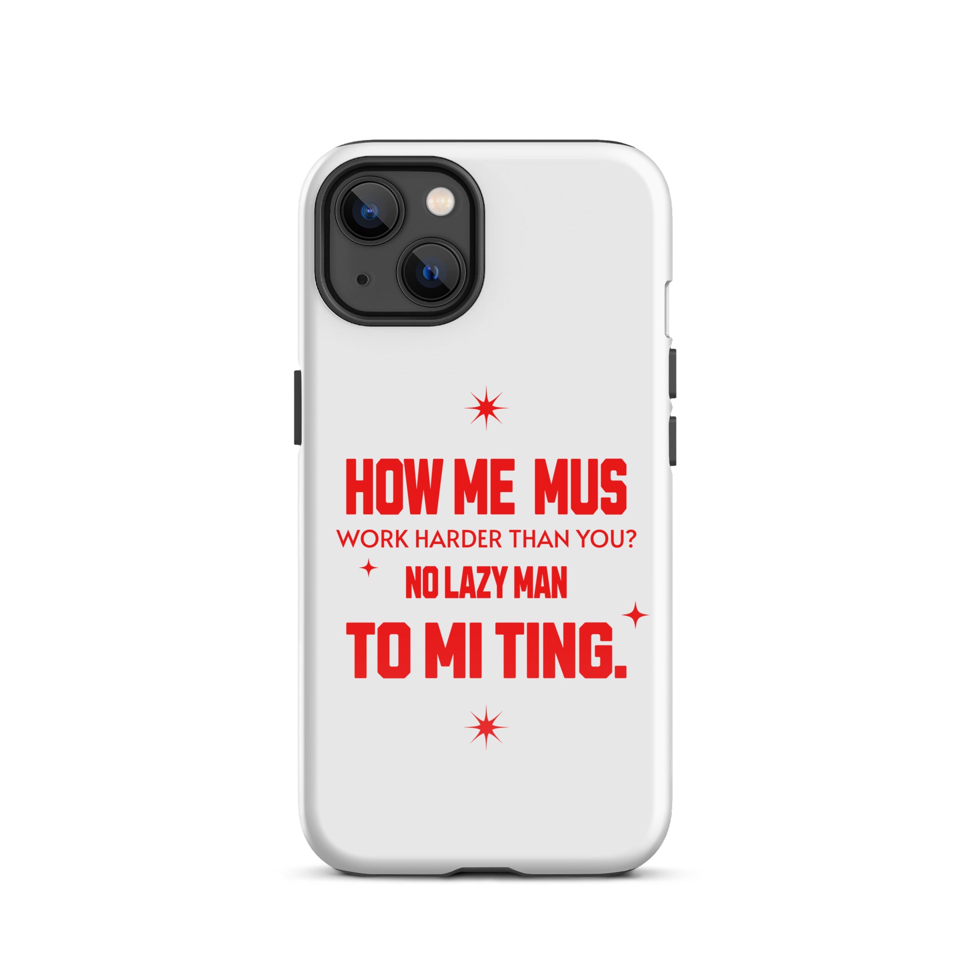 NO LAZY MAN - Tough Case for iPhone - Jamaican phone case, Customized Jamaican phone case, funny Jamaican phone case