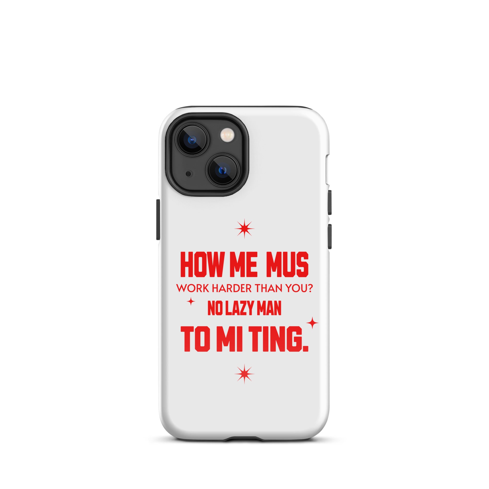 NO LAZY MAN - Tough Case for iPhone - Jamaican phone case, Customized Jamaican phone case, funny Jamaican phone case