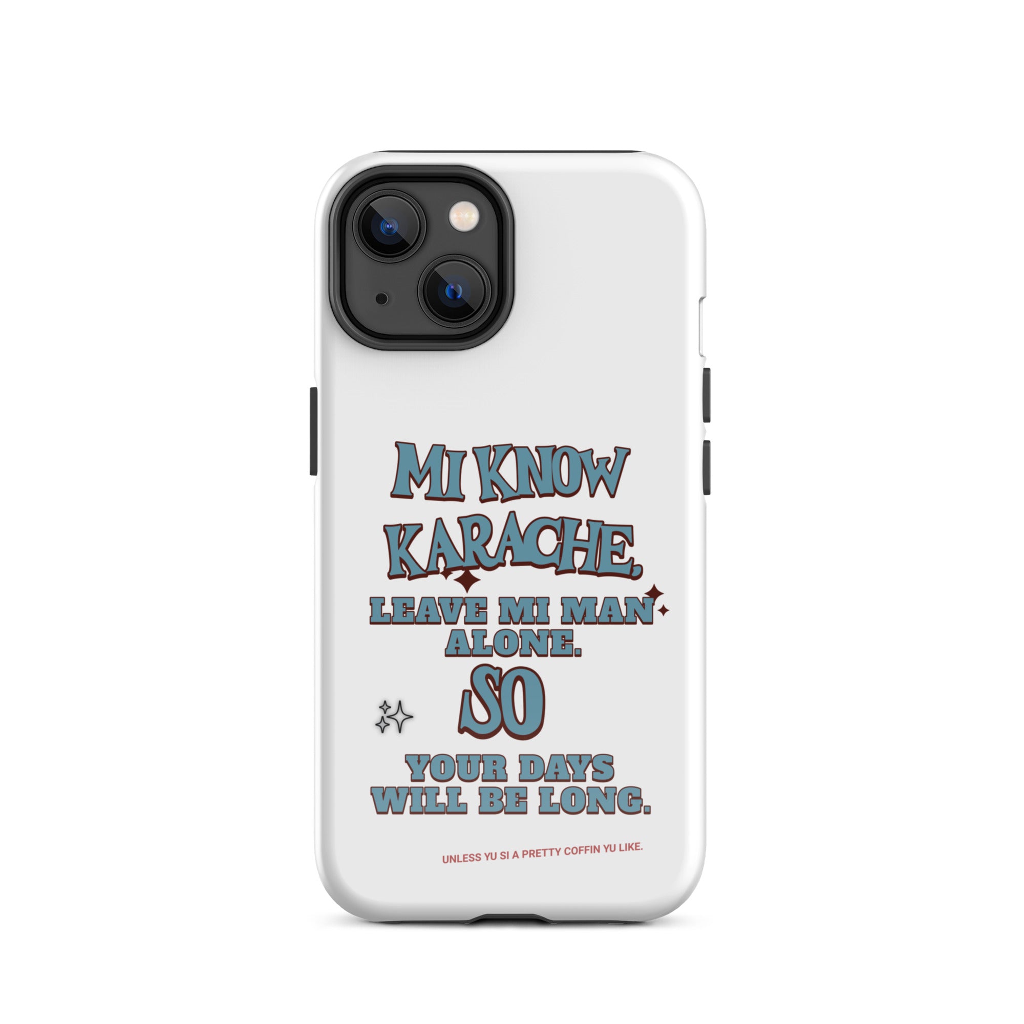 MI KNOW KARACHE - Tough Case for iPhone - Jamaican phone case, Customized Jamaican phone case, funny Jamaican phone case