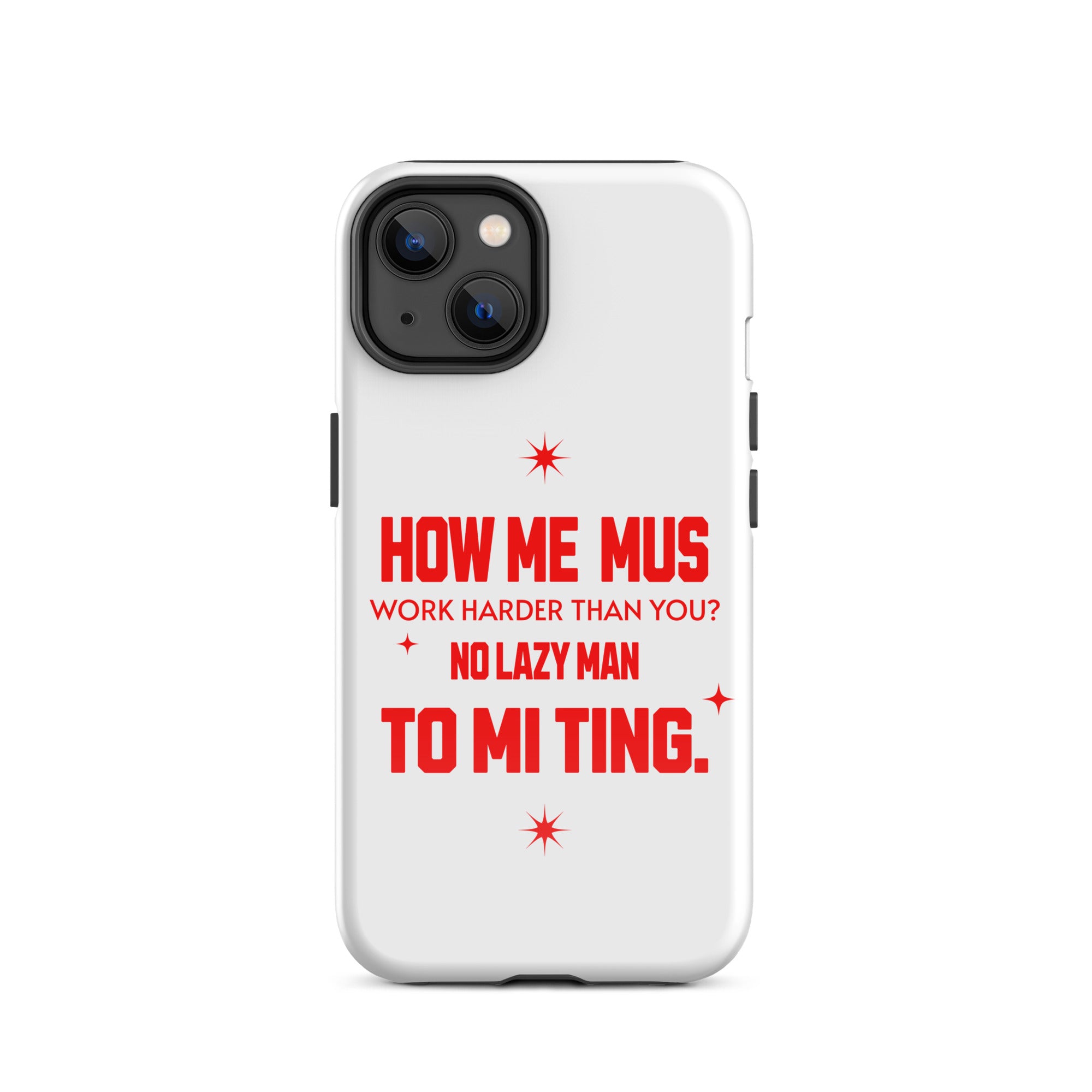 NO LAZY MAN - Tough Case for iPhone - Jamaican phone case, Customized Jamaican phone case, funny Jamaican phone case