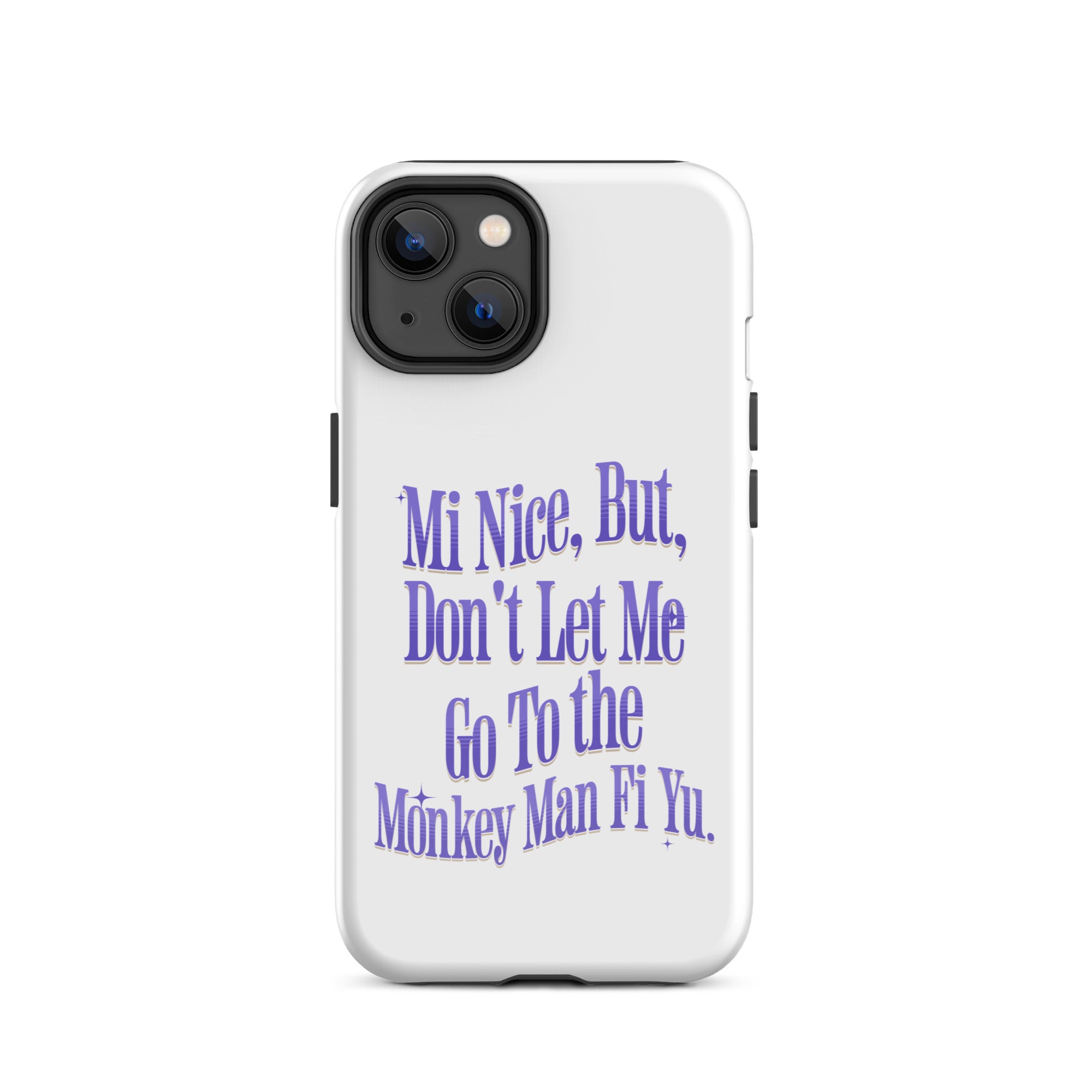 MONKEY MAN FI YU - Tough Case for iPhone - Jamaican phone case, Customized Jamaican phone case, funny Jamaican phone case