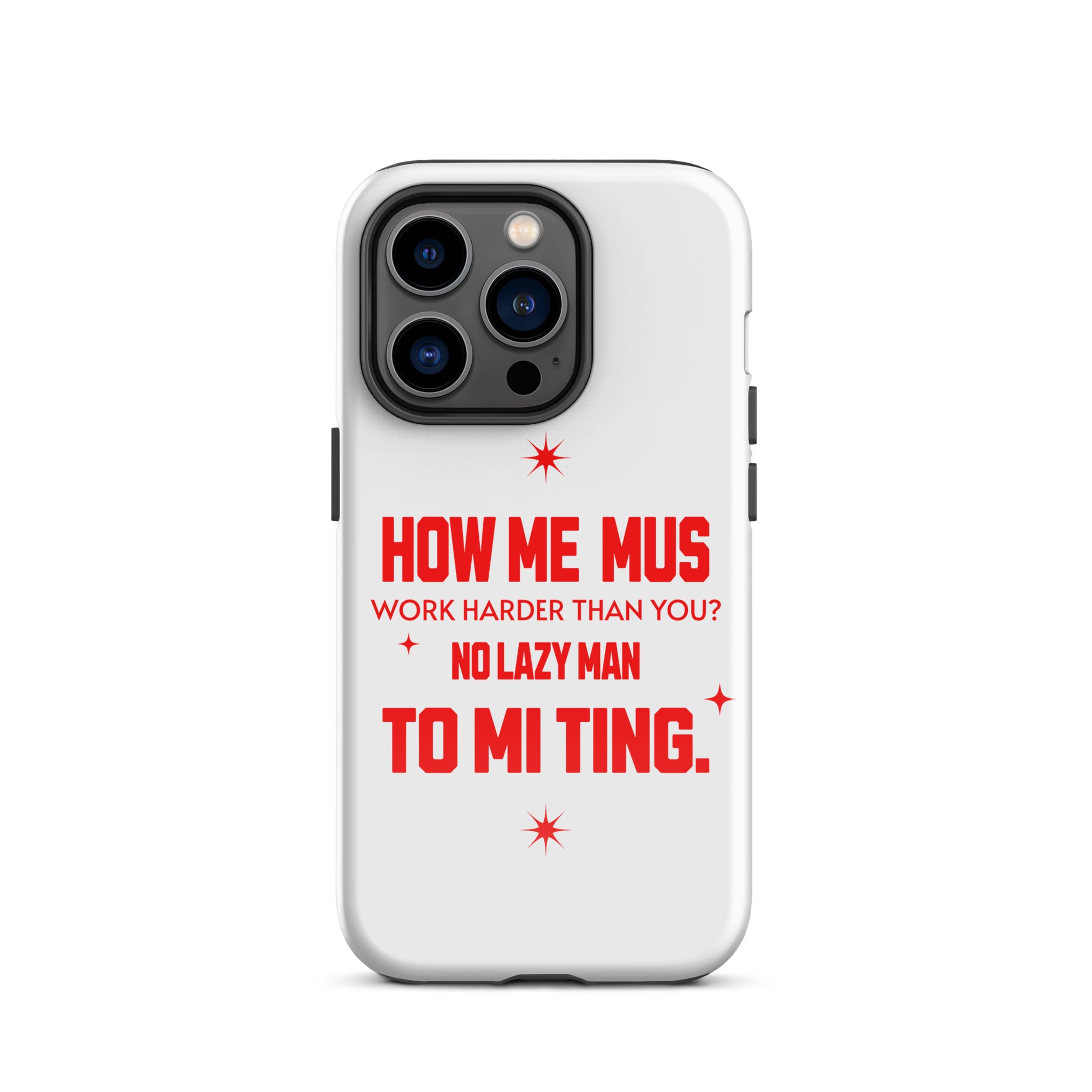 NO LAZY MAN - Tough Case for iPhone - Jamaican phone case, Customized Jamaican phone case, funny Jamaican phone case