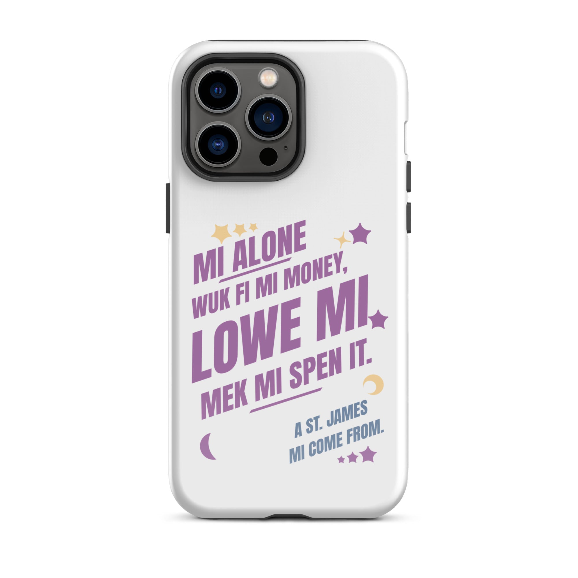 A ST. JAMES MI COME FROM -Tough Case for iPhone - Jamaican phone case, Customized Jamaican phone case, funny Jamaican phone case