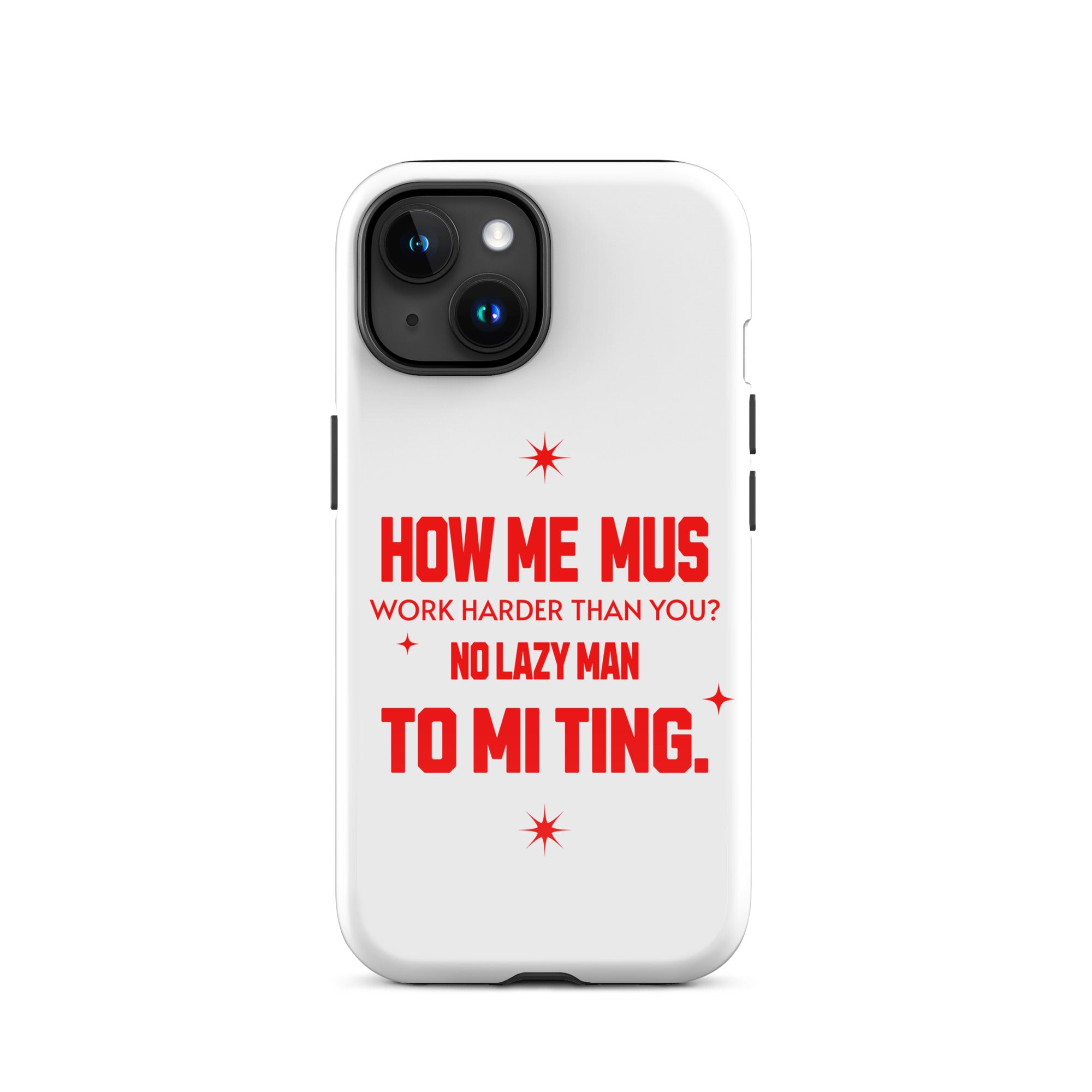 NO LAZY MAN - Tough Case for iPhone - Jamaican phone case, Customized Jamaican phone case, funny Jamaican phone case