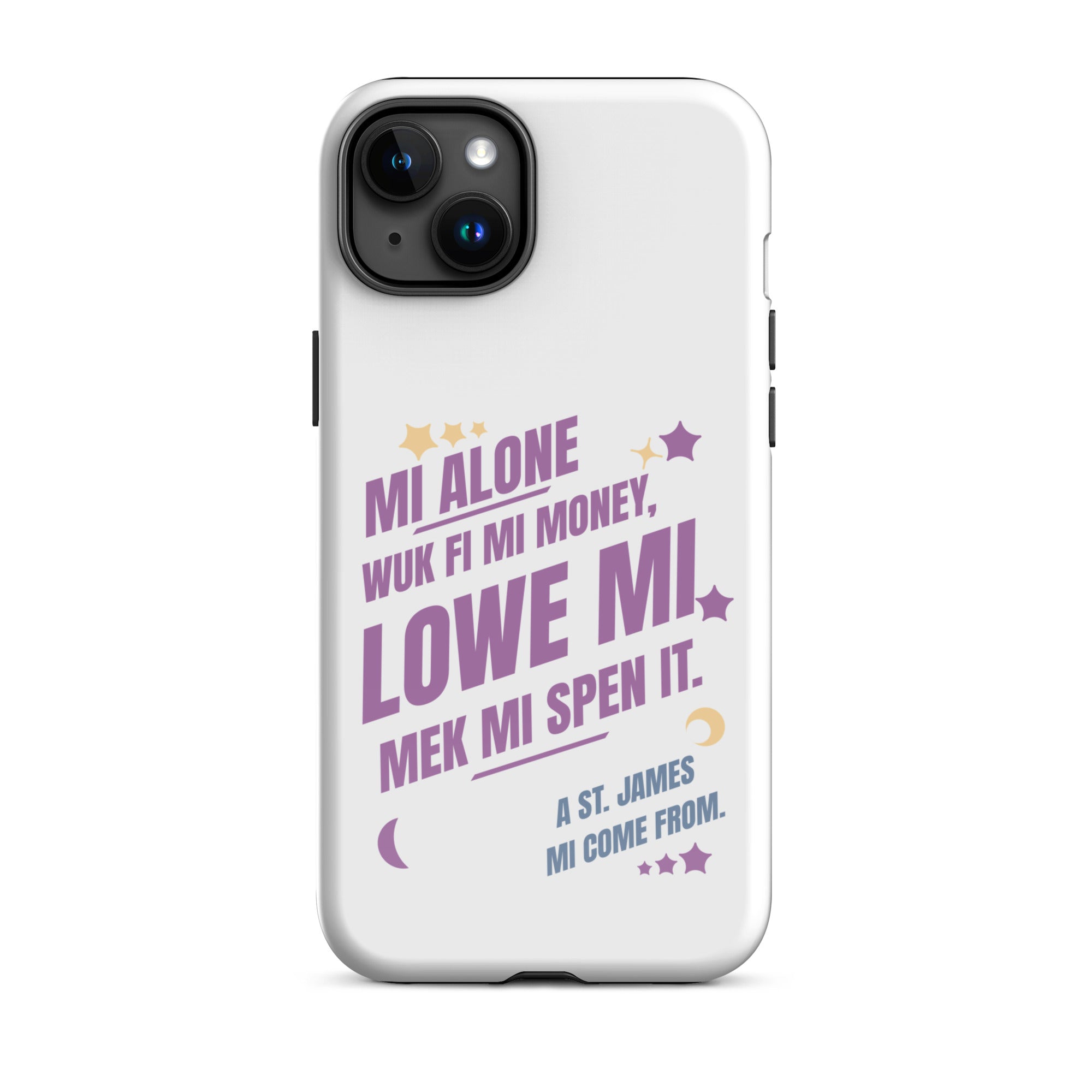 A ST. JAMES MI COME FROM -Tough Case for iPhone - Jamaican phone case, Customized Jamaican phone case, funny Jamaican phone case