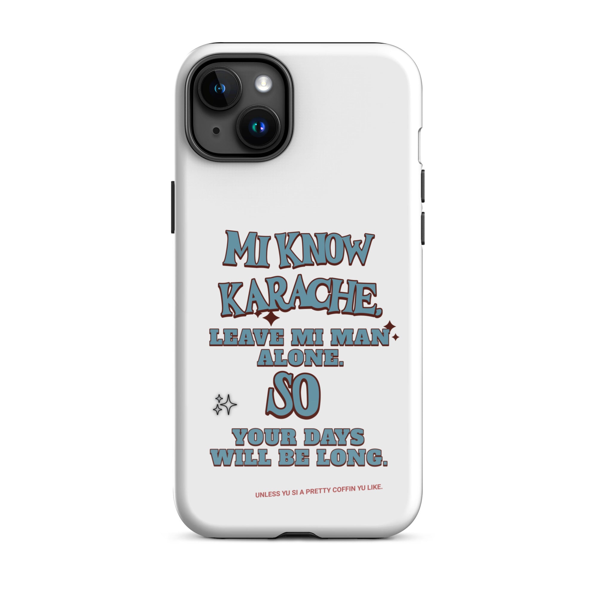 MI KNOW KARACHE - Tough Case for iPhone - Jamaican phone case, Customized Jamaican phone case, funny Jamaican phone case