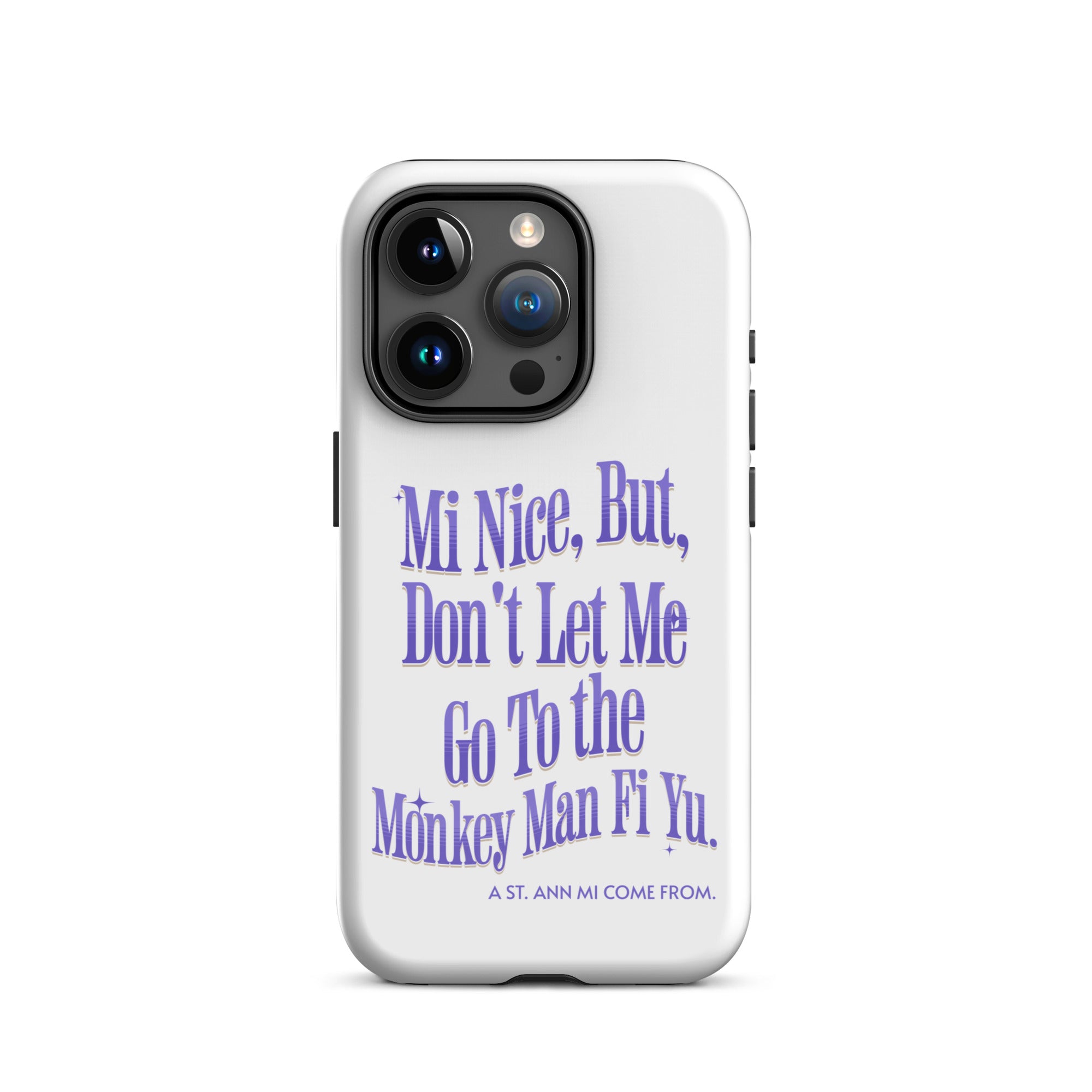 A St. Ann Mi COME FROM - Tough Case for iPhone - Jamaican phone case, Customized Jamaican phone case, funny Jamaican phone case