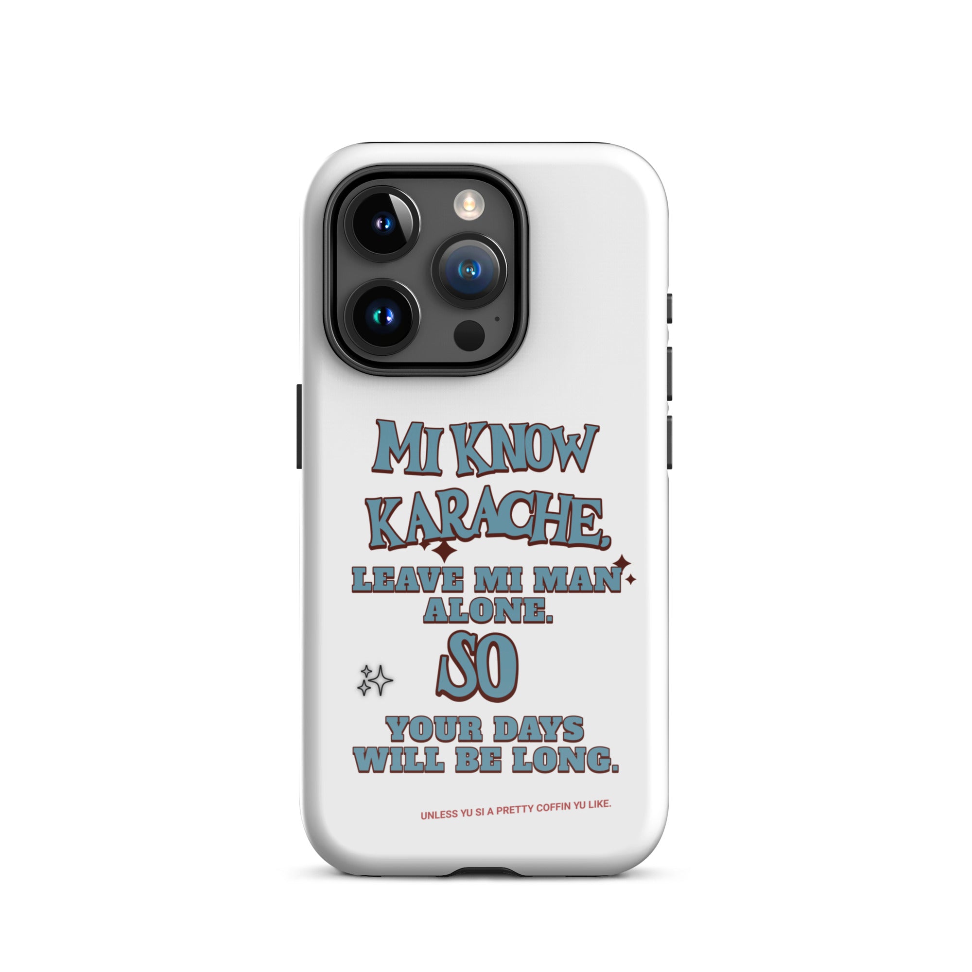 MI KNOW KARACHE - Tough Case for iPhone - Jamaican phone case, Customized Jamaican phone case, funny Jamaican phone case