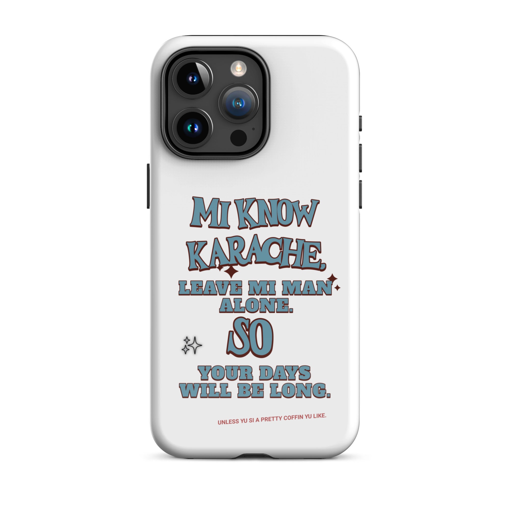 MI KNOW KARACHE - Tough Case for iPhone - Jamaican phone case, Customized Jamaican phone case, funny Jamaican phone case