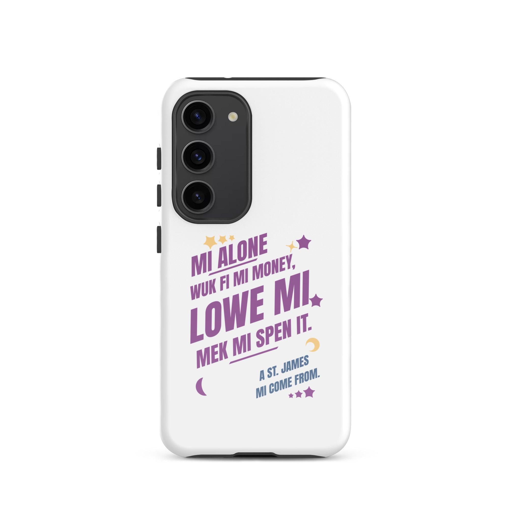 A ST. JAMES MI COME FROM  - Tough case for Samsung - Jamaican phone case, Customized Jamaican phone case, funny Jamaican phone case