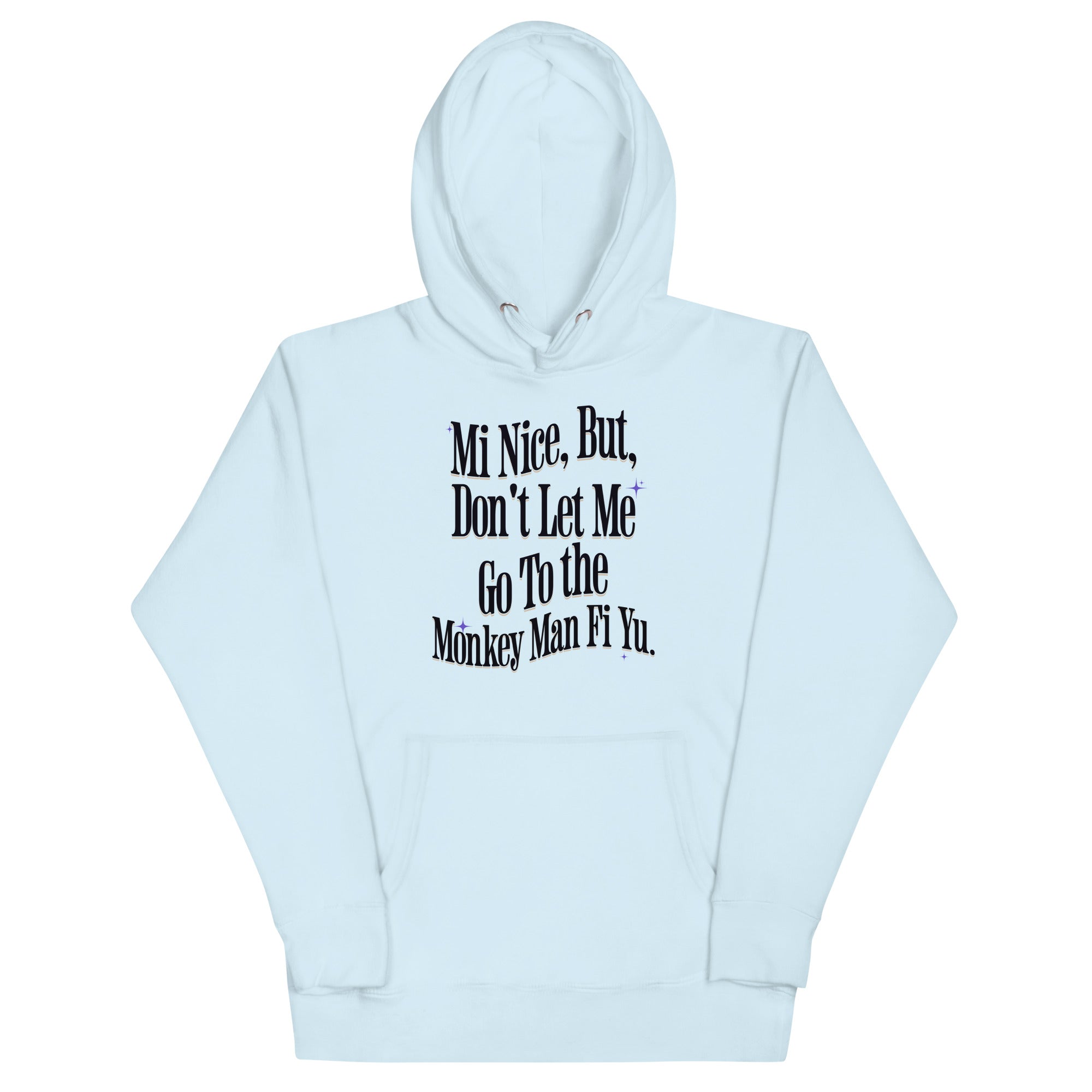 MI NICE - Women Hoodie - Jamaican hoodie Jamaican Slang on a Hoodie Jamaican Vacation Hoodie Funny Jamaican Hoodie