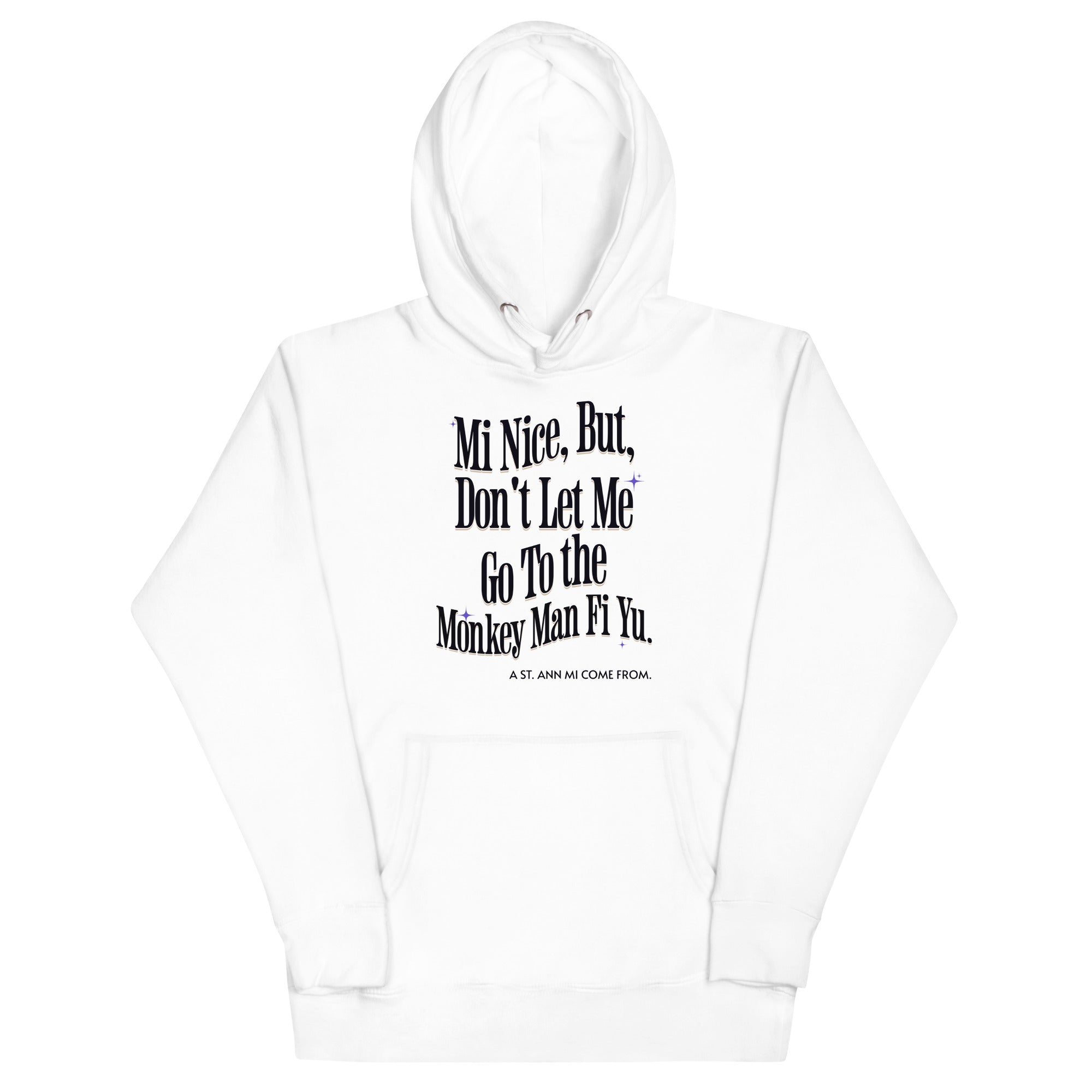 A St. ANN MI COME FROM - Women Hoodie - Jamaican hoodie Jamaican Slang on a Hoodie Jamaican Vacation Hoodie Funny Jamaican Hoodie