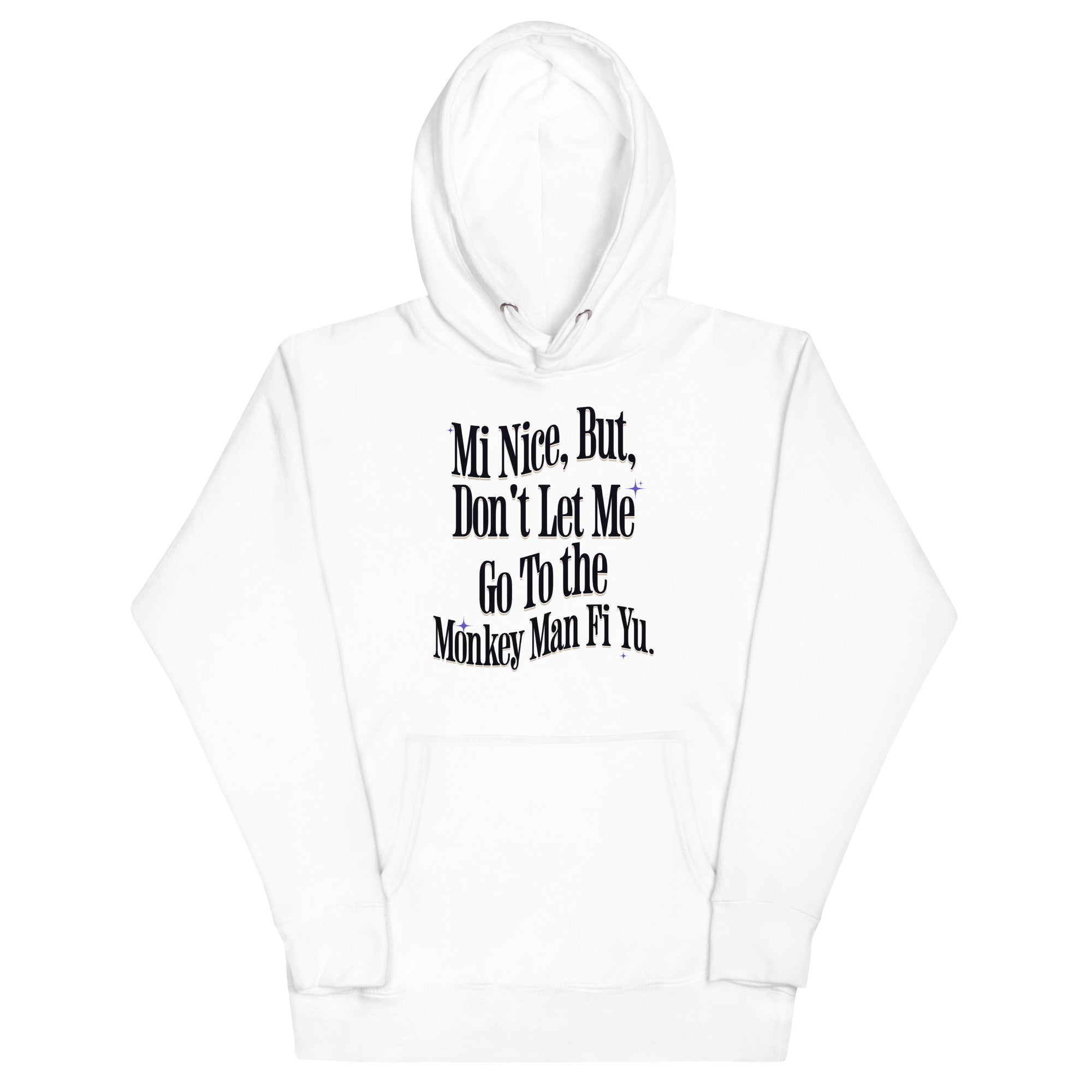 MI NICE - Women Hoodie - Jamaican hoodie Jamaican Slang on a Hoodie Jamaican Vacation Hoodie Funny Jamaican Hoodie