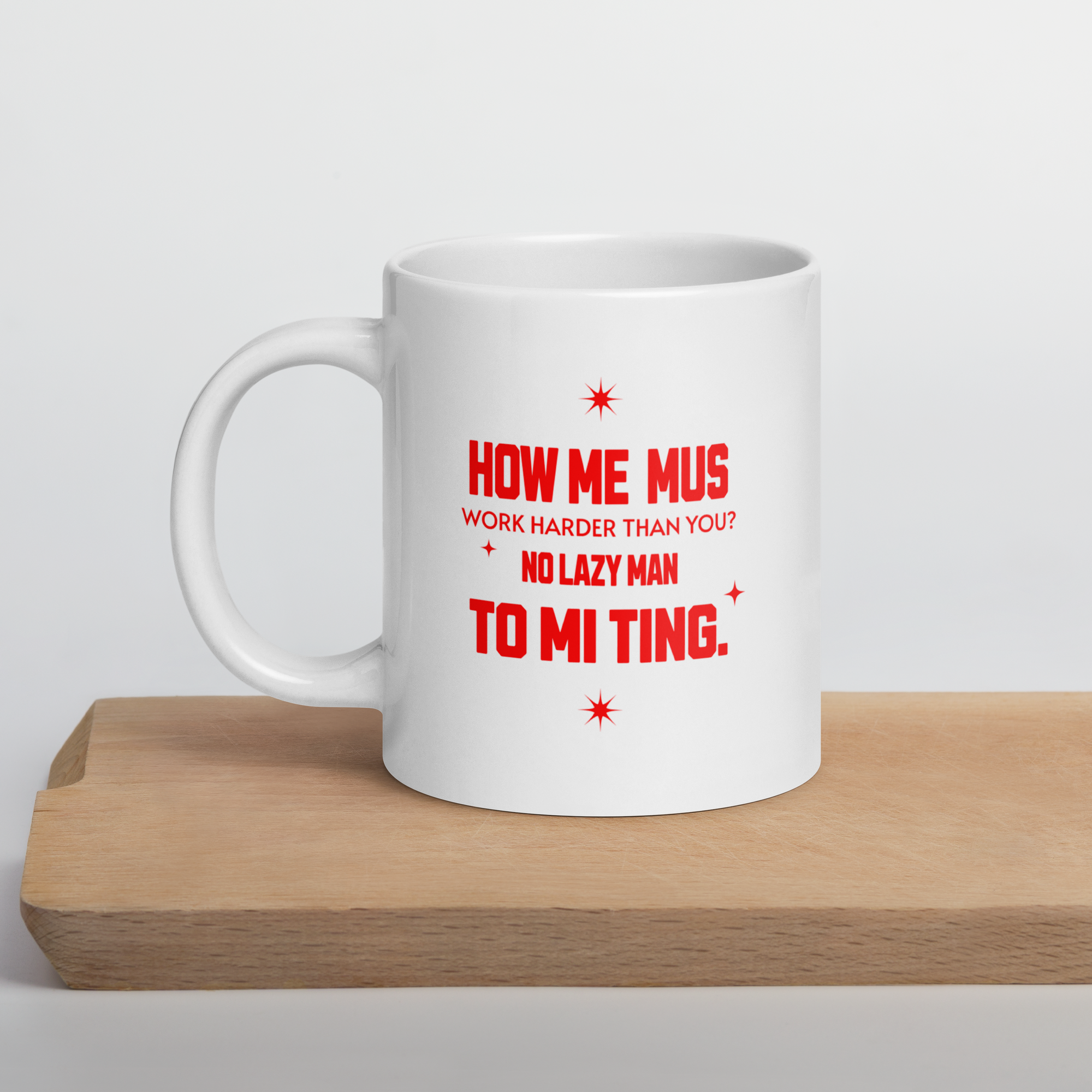 NO LAZY MAN- White glossy mug - Jamaican Gift, Funny Jamaican Coffee Mug, Jamaican Coffee Cup, Jamaican Tea Cup