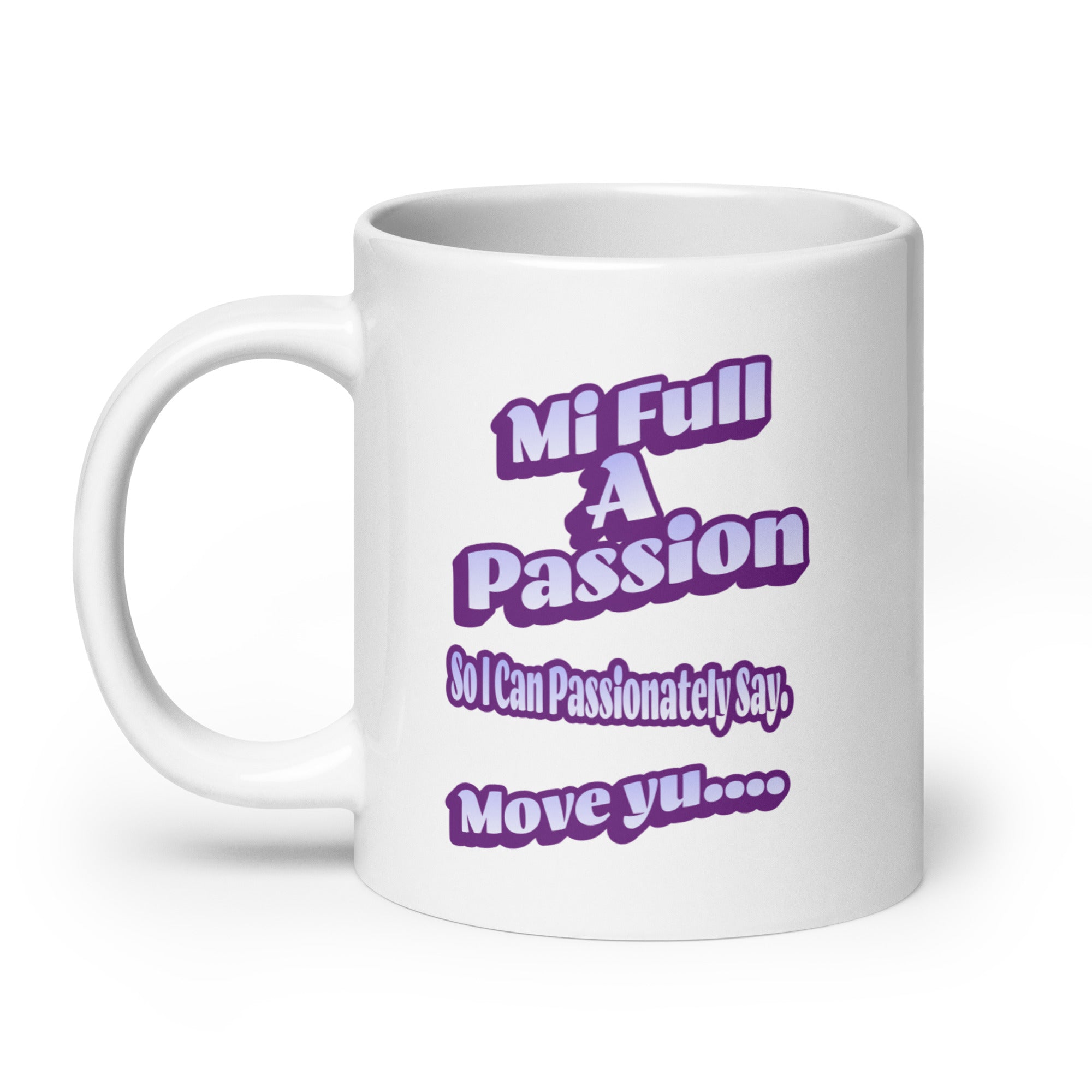 MI FULL A PASSION - White glossy mug - Jamaican Gift, Funny Jamaican Coffee Mug, Jamaican Coffee Cup, Jamaican Tea Cup