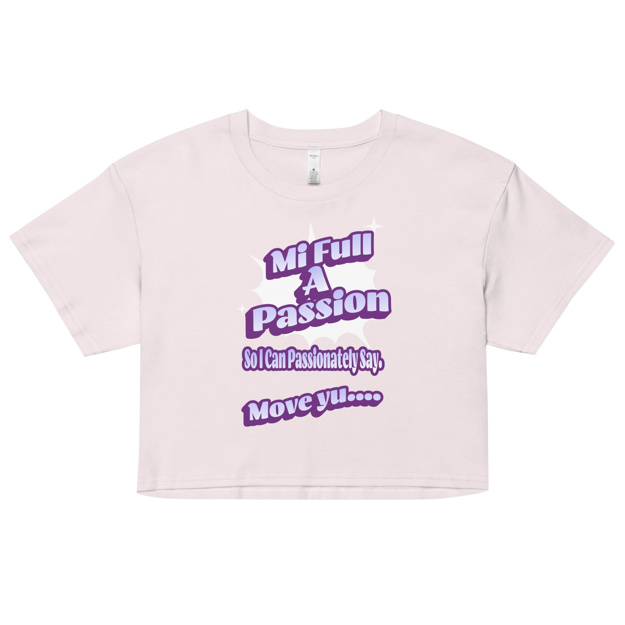 MI FULL A PASSION - Women’s crop top - Jamaican T Shirt - Jamaican Slang on a T Shirt, Jamaican Tee shirt Jamaican vacation Shirt, Funny Jamaican shirt