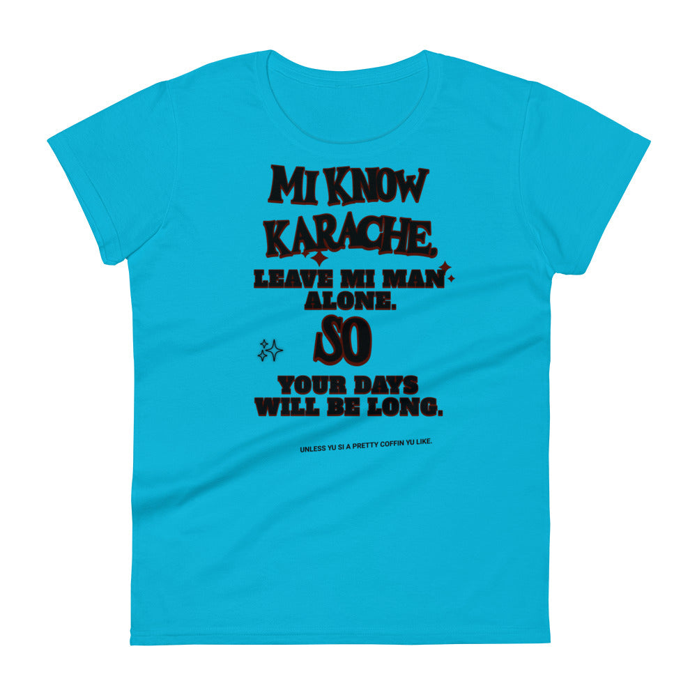 MI KNOW KARACHE- Women's T-shirt - Jamaican T Shirt - Jamaican Slang on a T Shirt, Jamaican Tee shirt Jamaican vacation Shirt, Funny Jamaican shirt