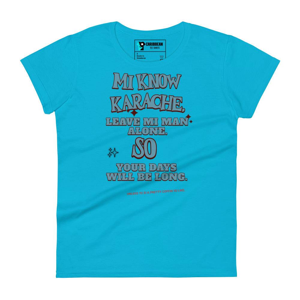 MI KNOW KARACHE - Women's short sleeve t-shirt - Jamaican T Shirt - Jamaican Slang on a T Shirt, Jamaican Tee shirt Jamaican vacation Shirt, Funny Jamaican shirt