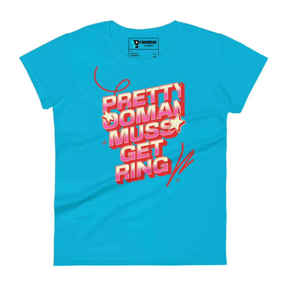 PRETTY OOMAN MUSS GET RING - Women's T-shirt -Jamaican T Shirt - Jamaican Slang on a T Shirt, Jamaican Tee shirt Jamaican vacation Shirt, Funny Jamaican shirt