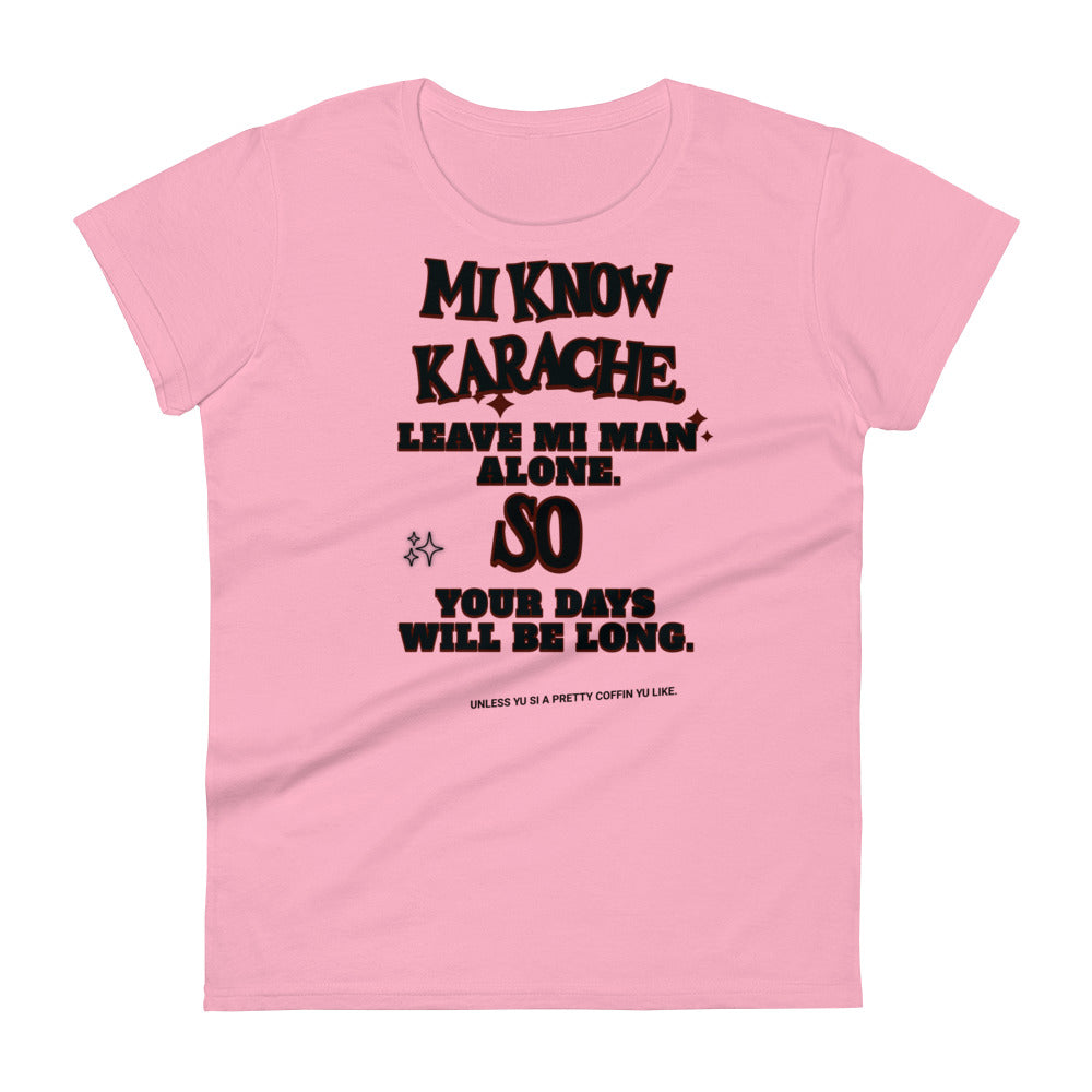 MI KNOW KARACHE- Women's T-shirt - Jamaican T Shirt - Jamaican Slang on a T Shirt, Jamaican Tee shirt Jamaican vacation Shirt, Funny Jamaican shirt