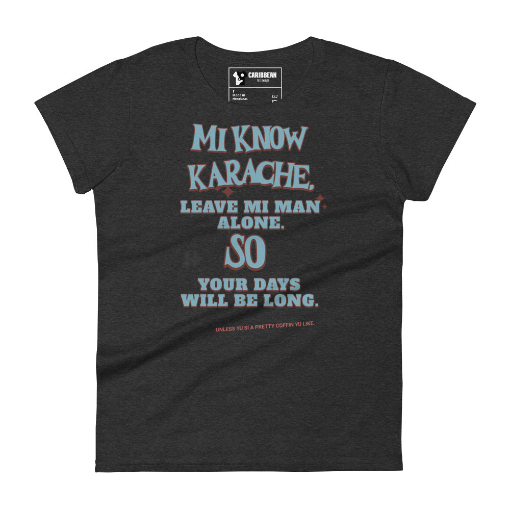 MI KNOW KARACHE - Women's short sleeve t-shirt - Jamaican T Shirt - Jamaican Slang on a T Shirt, Jamaican Tee shirt Jamaican vacation Shirt, Funny Jamaican shirt