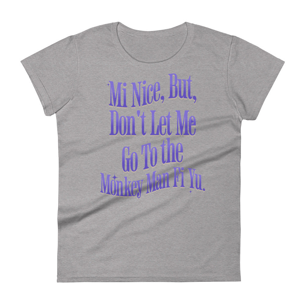 MI NICE - Women's T-shirt - Jamaican T Shirt - Jamaican Slang on a T Shirt, Jamaican Tee shirt Jamaican vacation Shirt, Funny Jamaican shirt