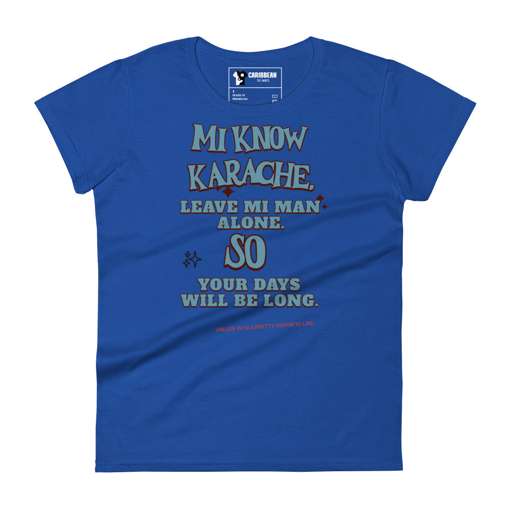 MI KNOW KARACHE - Women's short sleeve t-shirt - Jamaican T Shirt - Jamaican Slang on a T Shirt, Jamaican Tee shirt Jamaican vacation Shirt, Funny Jamaican shirt