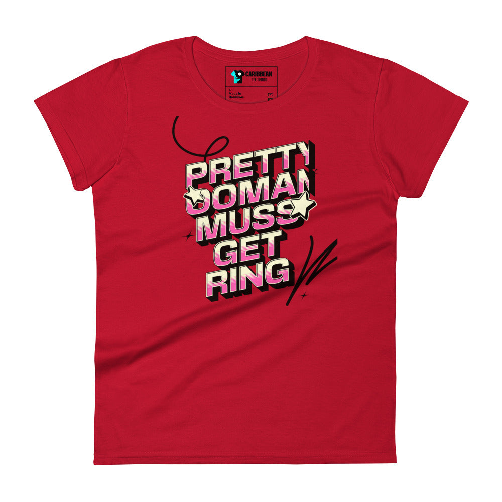 PRETTY OOMAN MUSS GET RING - Women's T-shirt - Jamaican T Shirt - Jamaican Slang on a T Shirt, Jamaican Tee shirt Jamaican vacation Shirt, Funny Jamaican shirt